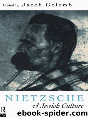 Nietzsche and Jewish Culture by Golomb Jacob;