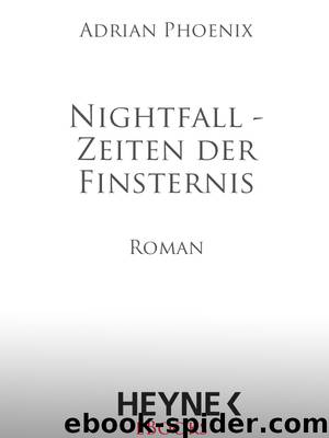 Nightfall - Zeiten der Finsternis - Phoenix, A: Nightfall - Zeiten der Finsternis - Beneath the Skin by Adrian Phoenix
