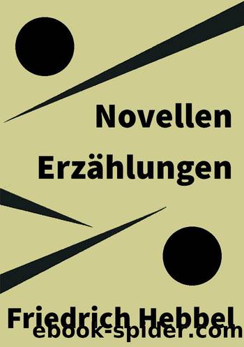 Novellen und ErzÃ¤hlungen by Hebbel Christian Friedrich