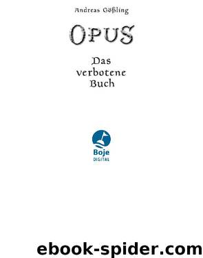 OPUS - Das verbotene Buch - Gößling, A: OPUS - Das verbotene Buch by Gößling Andreas