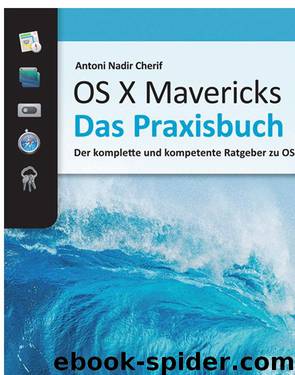 OS X Mavericks Das Praxisbuch by Antoni Nadir Cherif