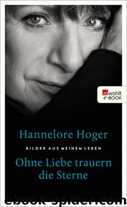 Ohne Liebe trauern die Sterne by Hannelore Hoger
