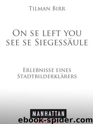 On se left you see se Siegessaeule - Erlebnisse eines Stadtbilderklaerers by Tilman Birr