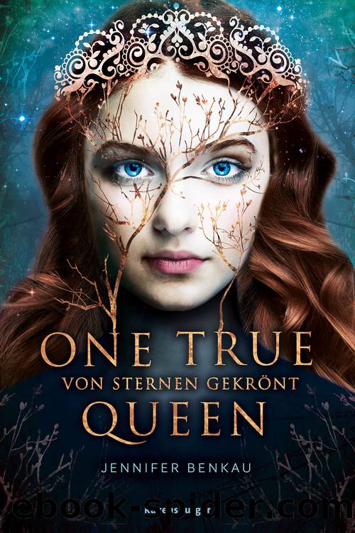 One True Queen, Band 1 by Jennifer Benkau