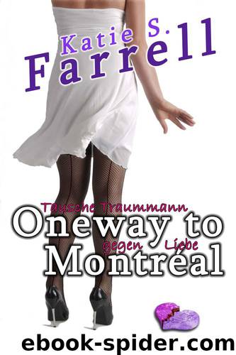 Oneway to Montréal - Roman (German Edition) by Farrell Katie S
