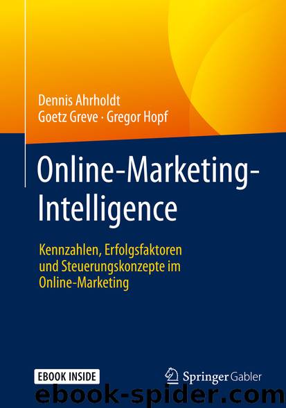 Online-Marketing-Intelligence by Dennis Ahrholdt & Goetz Greve & Gregor Hopf