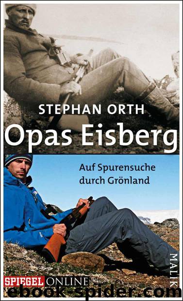 Opas Eisberg: Auf Spurensuche durch Grönland (German Edition) by Orth Stephan