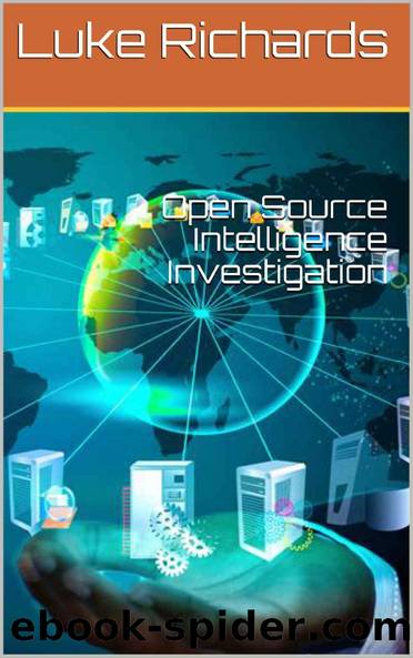 Open Source Intelligence Investigation by Luke Richards