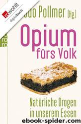 Opium fürs Volk: Natürliche Drogen in unserem Essen (German Edition) by Andrea Fock & Jutta Muth & Monika Niehaus & Udo Pollmer