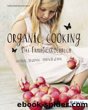 Organic Cooking - Das Familienkochbuch by Sabine Huth-Rauschenbach
