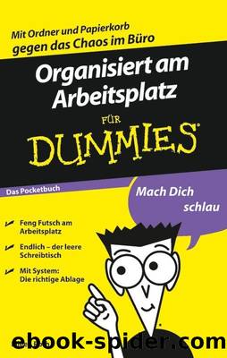 Organisiert am Arbeitsplatz für Dummies Das Pocketbuch (German Edition) by Eileen Roth