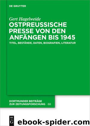 Ostpreußische Presse von den Anfängen bis 1945 by Gert Hagelweide