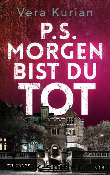 P.S. Morgen bist du tot: Thriller (German Edition) by Kurian Vera