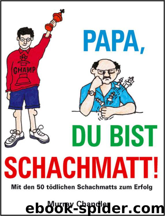 Papa, du bist schachmatt! (B00AWE07VQ) by Murray Chandler