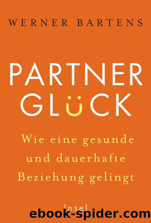 Partnerglück - wie eine gesunde und dauerhafte Beziehung gelingt by Werner Bartens