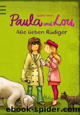 Paula und Lou - Alle lieben Rüdiger by Judith Allert