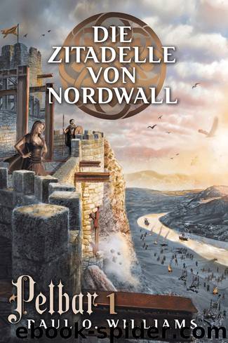 Pelbar-Zyklus (1 von 7): Die Zitadelle von Nordwall by Paul O. Williams