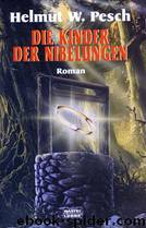 Pesch, Helmut W. by Die Kinder der Nibelungen