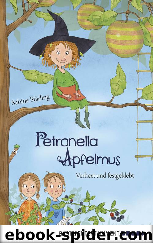 Petronella Apfelmus - 01 - Verhext und festgeklebt by Sabine Städing