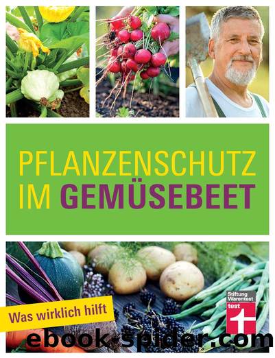 Pflanzenschutz im Gemüsebeet: Was wirklich hilft (German Edition) by Joachim Mayer