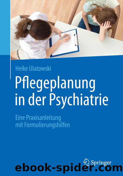 Pflegeplanung in der Psychiatrie by Heike Ulatowski