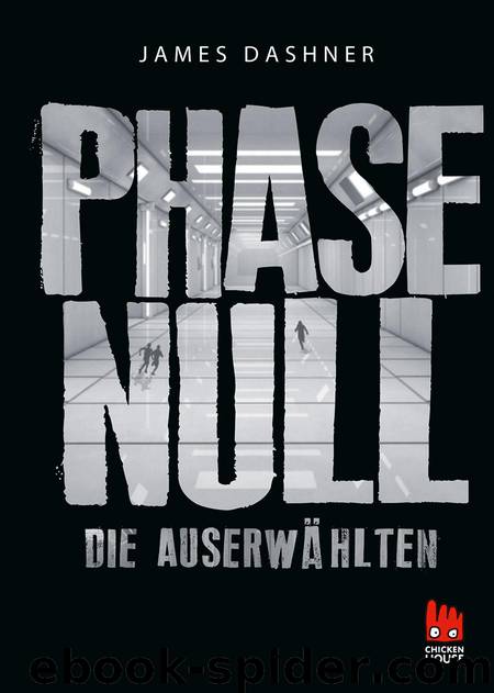 Phase Null - Die Auserwählten: Das Prequel zur Maze Runner-Trilogie (Die Auserwählten – Maze Runner, Band 5) by James Dashner