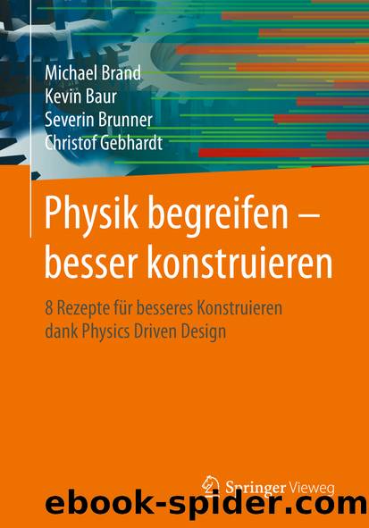 Physik begreifen – besser konstruieren by Michael Brand & Kevin Baur & Severin Brunner & Christof Gebhardt