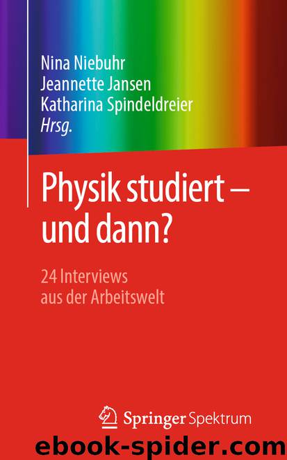 Physik studiert – und dann? by Nina Niebuhr & Jeannette Jansen & Katharina Spindeldreier