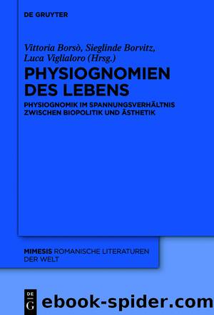 Physiognomien des Lebens by Vittoria Borsò Sieglinde Borvitz Luca Viglialoro