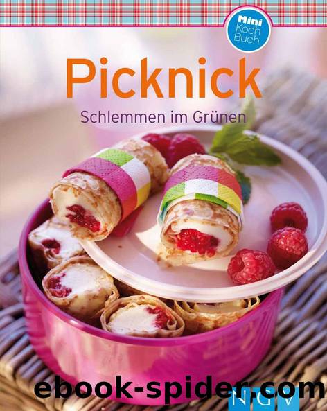 Picknick: Unsere 100 besten Rezepte in einem Kochbuch (German Edition) by Naumann & Göbel Verlag