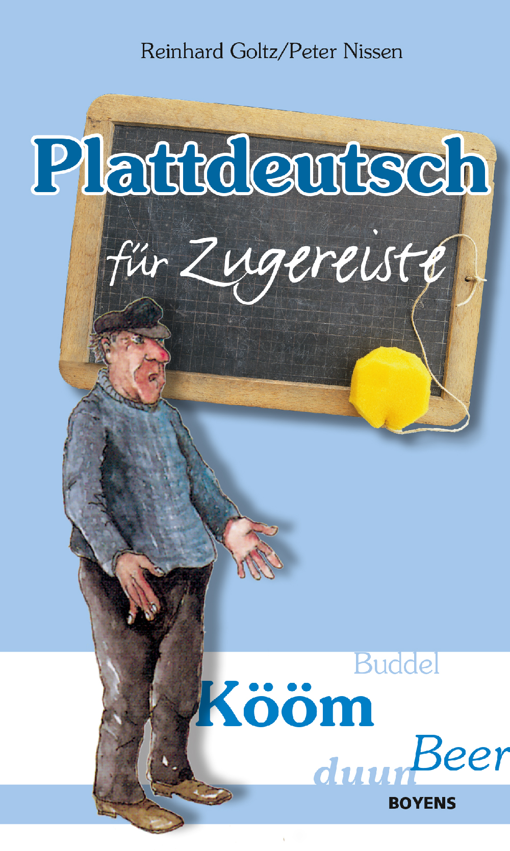Plattdeutsch für Zugereiste by Goltz Reinhard / Nissen Peter