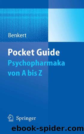 Pocket Guide Psychopharmaka von A bis Z (Springer Verlag, 2010) by Otto Benkert
