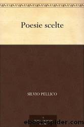 Poesie Scelte by Silvio Pellico