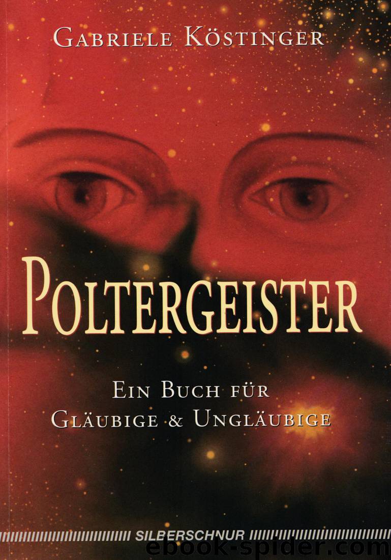 Poltergeister Ein Buch für Gläubige & Ungläubige by Gabriele Köstinger