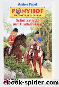 Ponyhof Kleines Hufeisen - 06 - Schnitzeljagd mit Hindernissen by Andrea Pabel