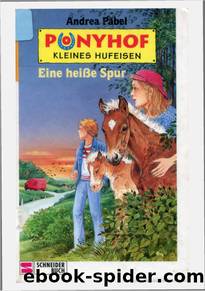 Ponyhof kleines Hufeisen - 8 - Eine heisse Spur by Andrea Pabel