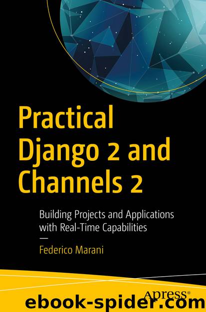 Practical Django 2 and Channels 2 by Federico Marani
