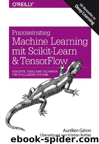 Praxiseinstieg Machine Learning mit Scikit-Learn und TensorFlow by Aurélien Géron