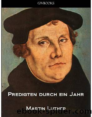 Predigten durch ein Jahr by Martin Luther