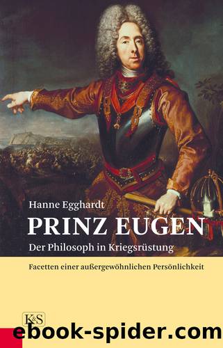 Prinz Eugen. Der Philosoph in Kriegsrüstung by Hanne Egghardt