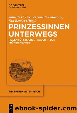 Prinzessinnen unterwegs by Annette C. Cremer Anette Baumann Eva Bender (Hrsg.)