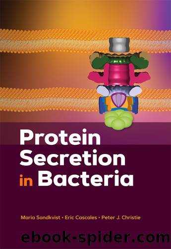 Protein Secretion in Bacteria by Sandkvist Maria;Cascales Eric;Christie Peter J.;