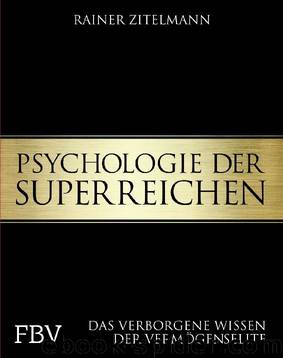Psychologie der Superreichen by Zitelmann Rainer