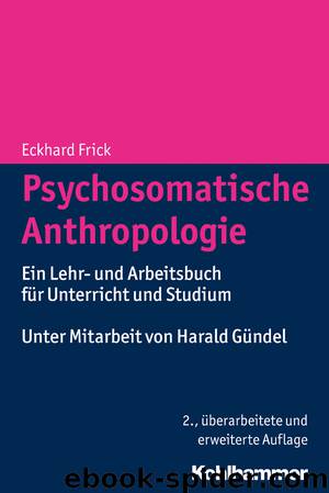 Psychosomatische Anthropologie by Eckhard Frick