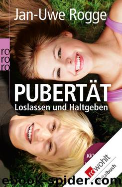 Pubertät – Loslassen und Haltgeben by Jan-Uwe Rogge
