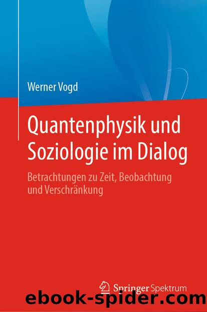 Quantenphysik und Soziologie im Dialog by Werner Vogd