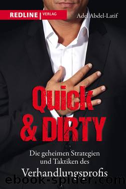 Quick & Dirty: Die geheimen Strategien und Taktiken des Verhandlungsprofis by Abdel-Latif Adel