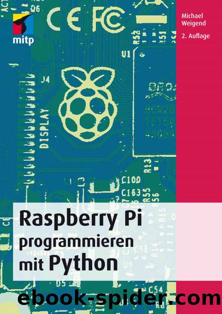 Raspberry Pi programmieren mit Python (German Edition) by Michael Weigend