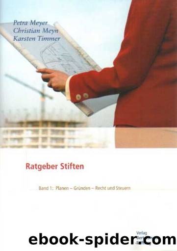 Ratgeber Stiften  Planen – Gründen – Recht und Steuern by Meyer Petra - Meyn Christian - Timmer Karsten