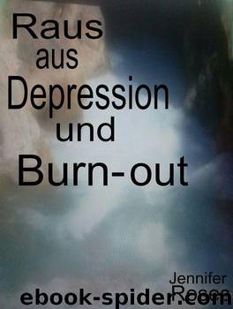 Raus aus Depression und Burn-out (German Edition) by Jennifer Roses